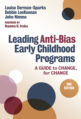 Leading Anti-Bias Early Childhood Programs: A Guide to Change, for Change (Early Childhood Education) Cover Image