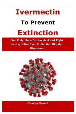 Ivermectin to Prevent Extinction By Charles Pascal Cover Image