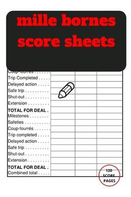 Mille Bornes Score sheets: Mille Bornes Score sheets Keeper - My Scoring Pad forMille Bornes Score sheets game- My Mille Bornes Score sheets Scor Cover Image