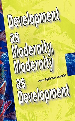 Development as Modernity, Modernity as Development Cover Image