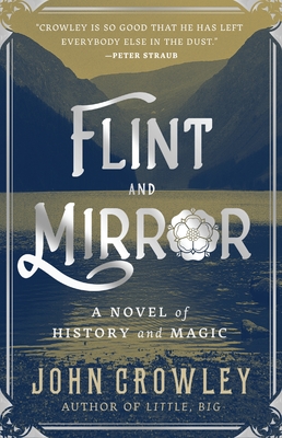 Flint and Mirror By John Crowley Cover Image