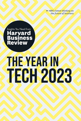 The Year in Tech, 2023: The Insights You Need from Harvard Business Review By Harvard Business Review, Beena Ammanath, Andrew Ng Cover Image