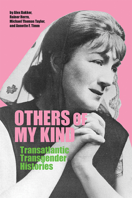 Others of My Kind: Transatlantic Transgender Histories Cover Image