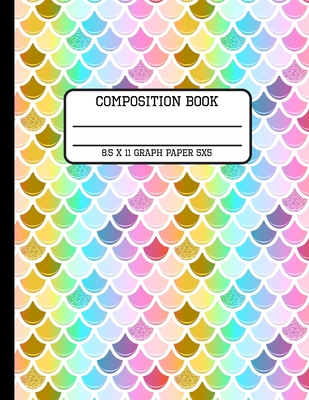 Composition Book Graph Paper 5x5: Trendy Mermaid Rainbow Glitter Scales Back to School Quad Writing Notebook for Students and Teachers in 8.5 x 11 Inc By Full Spectrum Publishing Cover Image