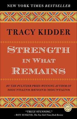 Cover for Strength in What Remains (Random House Reader's Circle)