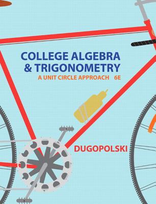 College Algebra and Trigonometry: A Unit Circle Approach Cover Image