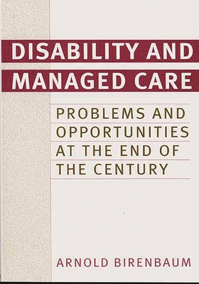 Disability and Managed Care: Problems and Opportunities at the End of the Century Cover Image