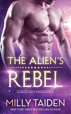 The Alien's Rebel By Milly Taiden Cover Image