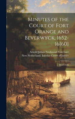 Minutes of the Court of Fort Orange and Beverwyck, 1652-16[60]: 1652-1656 Cover Image