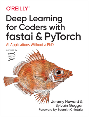 Deep Learning for Coders with Fastai and Pytorch: AI Applications Without a PhD Cover Image
