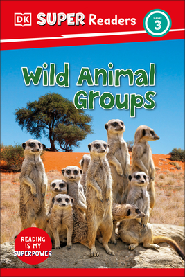 DK Super Readers Level 3 Wild Animal Groups Cover Image