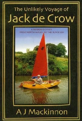 The Unlikely Voyage of Jack De Crow: A Mirror Odyssey from North Wales to the Black Sea Cover Image