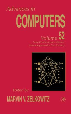 40th Anniversary Volume: Advancing Into the 21st Century: Volume 52 (Advances in Computers #52) Cover Image