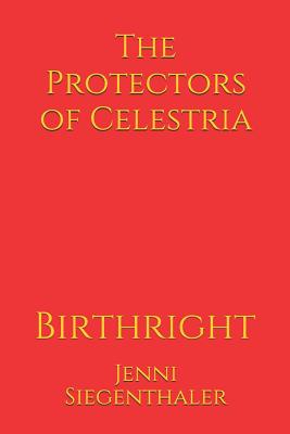 Birthright (The Protectors of Celestria #4)