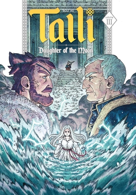 Talli, Daughter of the Moon Vol. 3 (Talli Daughter of the Moon #3) Cover Image