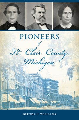 Pioneers of St. Clair County, Michigan (American Chronicles)