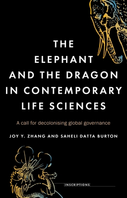 The Elephant and the Dragon in Contemporary Life Sciences: A Call for Decolonising Global Governance Cover Image