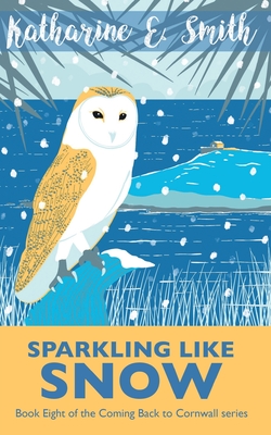Sparkling Like Snow: Book Eight of the Coming Back to Cornwall series Cover Image