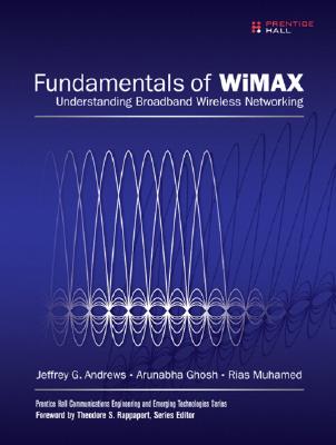 Fundamentals of WiMAX: Understanding Broadband Wireless Networking Cover Image