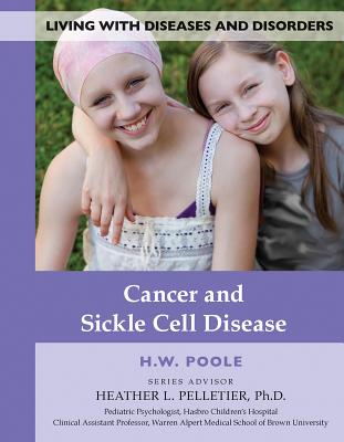 Cancer and Sickle Cell Disease (Living with Diseases and Disorders #11) Cover Image