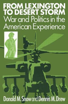 From Lexington to Desert Storm: War and Politics in the American Experience Cover Image