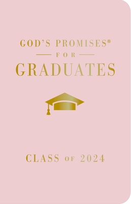 God's Promises for Graduates: Class of 2024 - Pink NKJV: New King James Version Cover Image