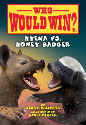 Hyena vs. Honey Badger (Who Would Win?) By Jerry Pallotta, Rob Bolster (Illustrator) Cover Image
