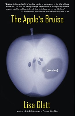 The Apple's Bruise: Stories By Lisa Glatt Cover Image