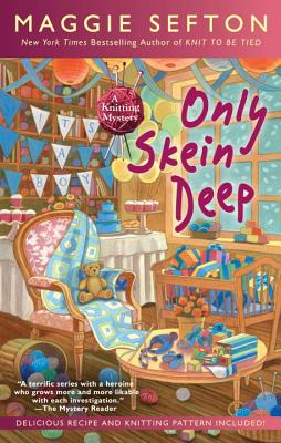 Only Skein Deep (A Knitting Mystery #15)