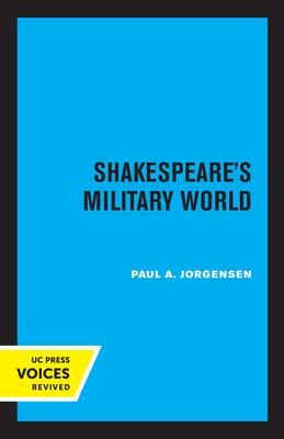 Shakespeare's Military World By Paul A. Jorgensen Cover Image