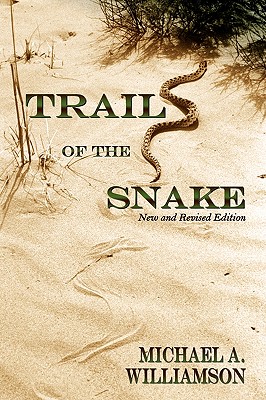 Trail of the Snake: New and Revised Edition By Michael a. Williamson Cover Image