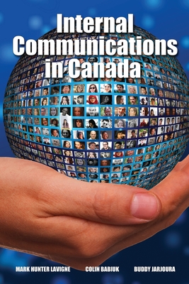 Internal Communications in Canada By Mark Hunter LaVigne, Colin Babiuk, Buddy A. Jarjoura Cover Image