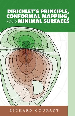 Dirichlet's Principle, Conformal Mapping, and Minimal Surfaces (Dover Books on Mathematics) By Richard Courant Cover Image