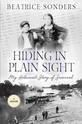 Hiding in Plain Sight: My Holocaust Story of Survival Cover Image
