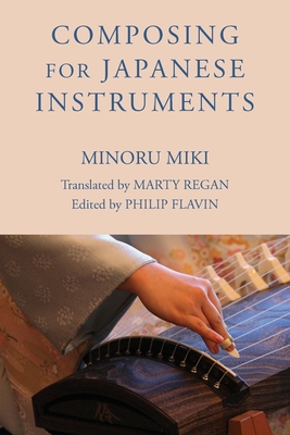 Composing for Japanese Instruments (Eastman Studies in Music #57) Cover Image