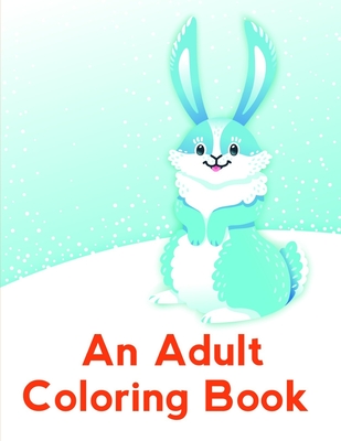 An Adult Coloring Book: Funny Animals Coloring Pages for Children, Preschool, Kindergarten age 3-5 Cover Image