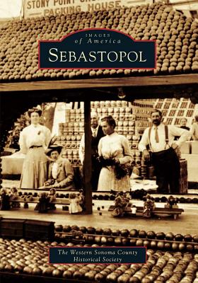 Sebastopol (Images of America) By Western Sonoma County Historical Society Cover Image