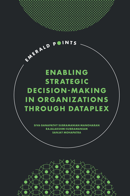 Enabling Strategic Decision-Making in Organizations Through Dataplex (Emerald Points)