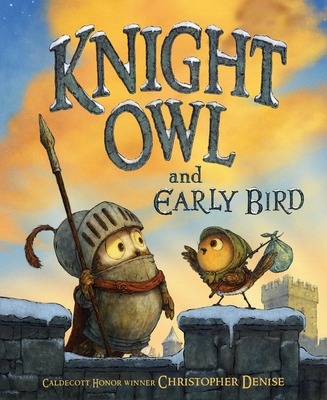 Knight Owl and Early Bird (The Knight Owl Series #2) By Christopher Denise Cover Image