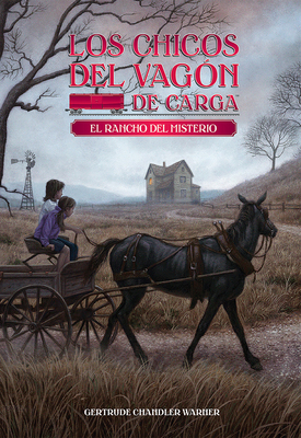 El rancho del misterio / Mystery Ranch (Spanish Edition) (Los chicos del vagon de carga #4)