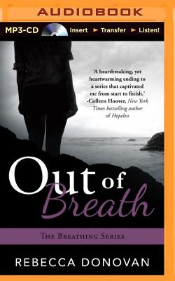 Out of Breath (Breathing #3) By Rebecca Donovan, Kate Rudd (Read by) Cover Image