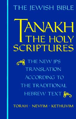 JPS TANAKH: The Holy Scriptures (blue): The New JPS Translation according to the Traditional Hebrew Text Cover Image