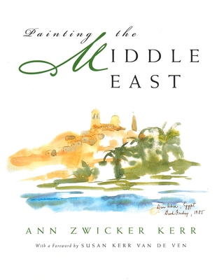 Painting in the Middle East: Contemporary Issues in the Middle East By Ann Zwicker Kerr Cover Image