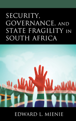 Security, Governance, and State Fragility in South Africa By Edward L. Mienie Cover Image