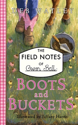 Boots and Buckets By Deb Watley, Tiffany Harris (Illustrator) Cover Image