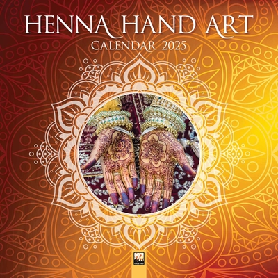 Henna Hand Art Wall Calendar 2025 (Art Calendar) Cover Image