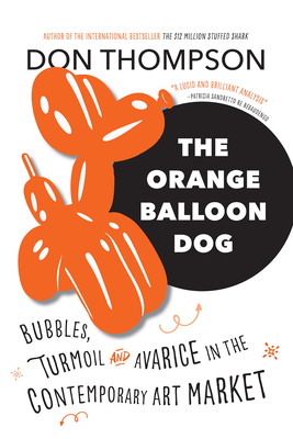 The Orange Balloon Dog: Bubbles, Turmoil and Avarice in the Contemporary Art Market Cover Image