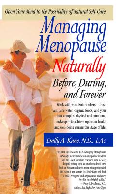 Managing Menopause Naturally: Before, During, and Forever Cover Image