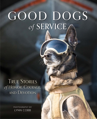 Good Dogs of Service: True Stories of Honor, Courage, and Devotion  (Hardcover) | Hooked