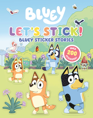 Let's Stick!: Bluey Sticker Stories By Penguin Young Readers Licenses Cover Image
